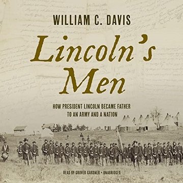Lincoln's Men: How President Lincoln Became Father to an Army and a NationAudiobook