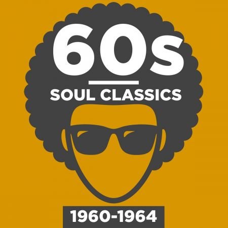 Various Artists - 60s Soul Classics 1960-1964 (2018) (FLAC / MP3)