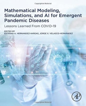 Mathematical Modeling, Simulations, and AI for Emergent Pandemic Diseases: Lessons Learned From COVID-19