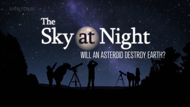 BBC The Sky at Night - Will an Asteroid Destroy Earth? (2023) 1080p HDTV x264 AAC MVGroup