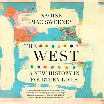 The West: A New History in Fourteen Lives AKA A New History of an Old IdeaAudiobook