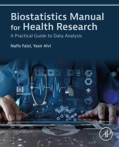 Biostatistics Manual for Health Research: A Practical Guide to Data Analysis