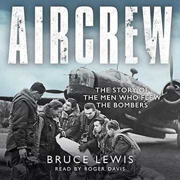 Aircrew: The Story of the Men Who Flew the BombersAudiobook
