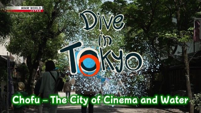 NHK Dive in Tokyo - Chofu: The City of Cinema and Water (2023) 720p HDTV x265 AAC MVGroup