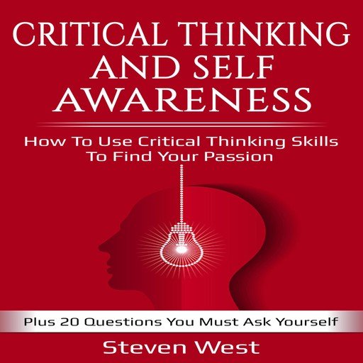 Critical Thinking And Self Awareness How To Use Critical Thinking