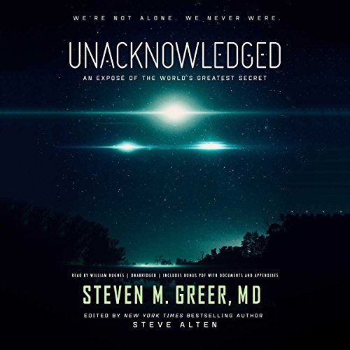Unacknowledged: An Exposé of the World's Greatest Secret by Steven M. Greer MDAudiobook