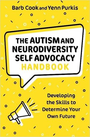 The Autism and Neurodiversity Self Advocacy Handbook