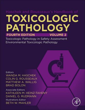 Haschek and Rousseaux's Handbook of Toxicologic Pathology, Volume 2 Safety Assessment and Toxicologic Pathology 4th Edition