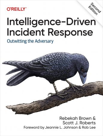 Intelligence-Driven Incident Response: Outwitting the Adversary, 2nd Edition (True EPUB/Retail Copy)