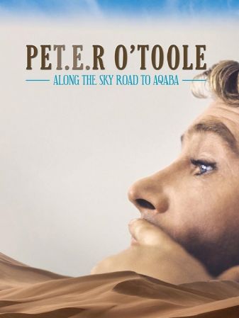 Peter OToole-Along The Sky Road To Aqaba 2023 1080p WEBRip x264-RARBG
