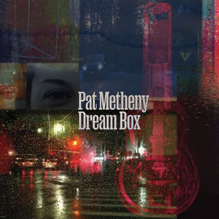 Pat Metheny - Dream Box (2023) (Hi-Res) FLAC/MP3