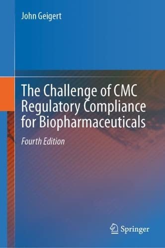 The Challenge of CMC Regulatory Compliance for Biopharmaceuticals, Fourth Edition
