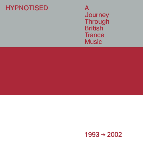 VA - Hypnotised A Journey Through British Trance Music 1993 - 2002 (2023)