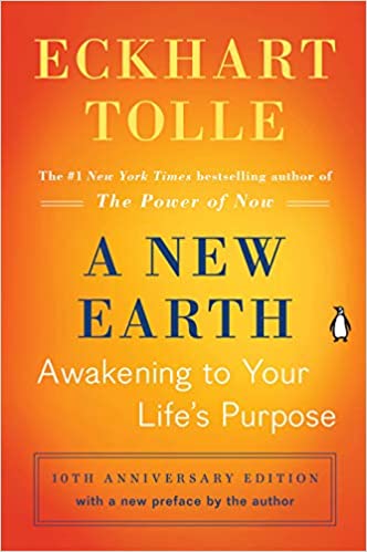 A New Earth: Awakening to Your Life's Purpose (10th Anniversary Edition)