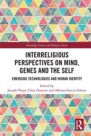 Interreligious Perspectives on Mind, Genes and the Self: Emerging Technologies and Human Identity (PDF)