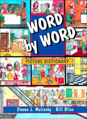 Word by Word Picture Dictionary by Steven J. Molinsky and Bill Bliss