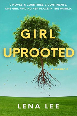 Girl Uprooted: A Memoir