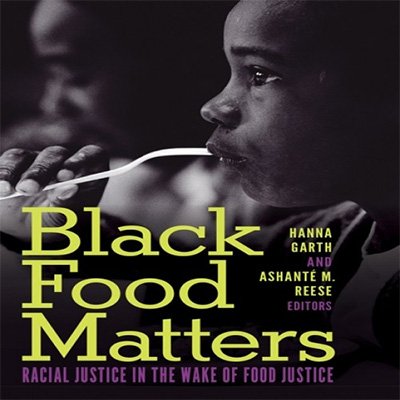 Black Food Matters: Racial Justice in the Wake of Food Justice (Audiobook)
