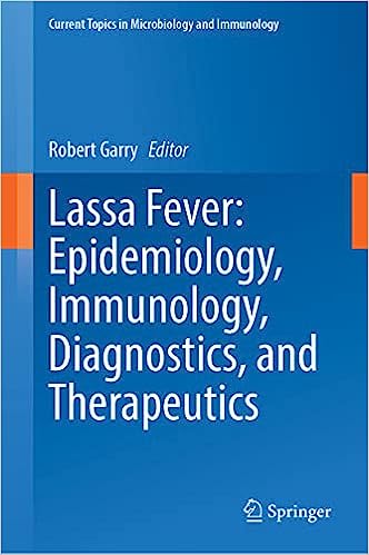 Lassa Fever: Epidemiology, Immunology, Diagnostics, and Therapeutics