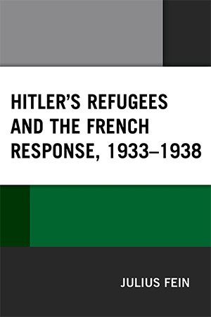 Hitler's Refugees and the French Response, 1933–1938 (ePUB)