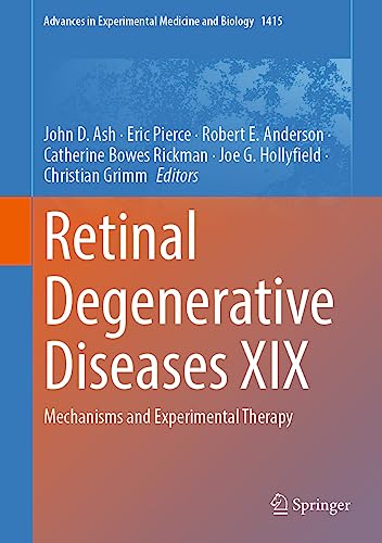 Retinal Degenerative Diseases XIX: Mechanisms and Experimental Therapy