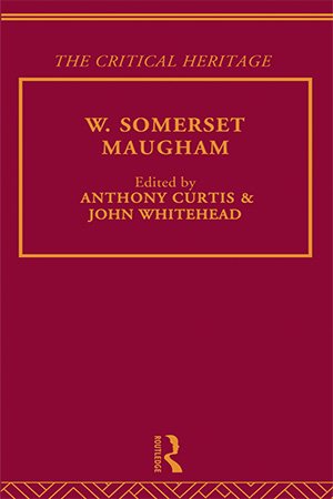 W. Somerset Maugham: The Critical Heritage
