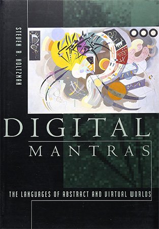Digital Mantras: The Language of Abstract and Virtual Worlds