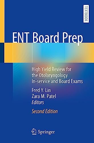 ENT Board Prep: High Yield Review for the Otolaryngology In-service and Board Exams, 2nd Edition