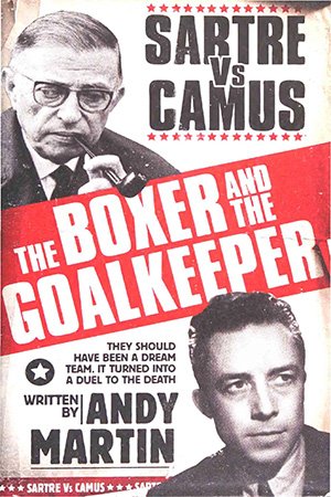 The Boxer and the Goal Keeper: Sartre Vs Camus (PDF)