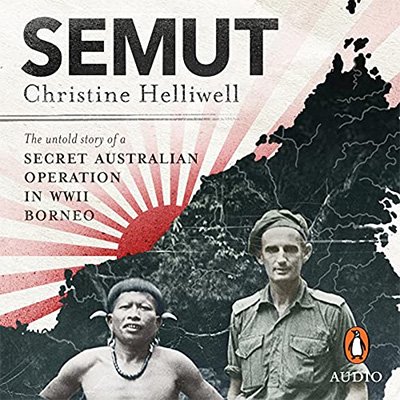 Semut: The Untold Story of a Secret Australian Operation in WWII Borneo (Audiobook)