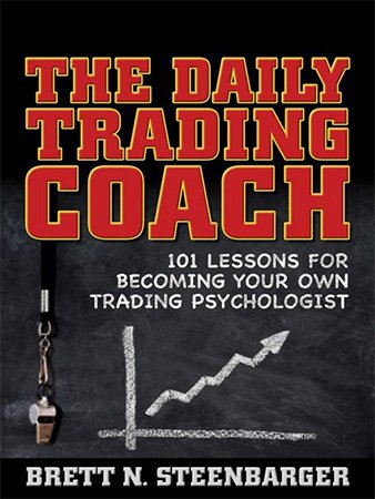 The Daily Trading Coach: 101 Lessons for Becoming Your Own Trading Psychologist (ePUB)