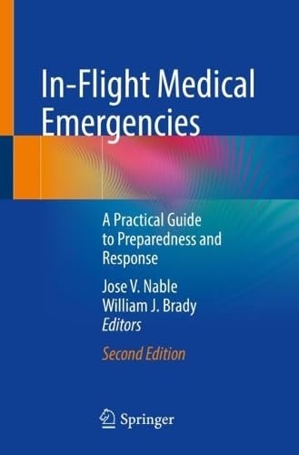 In-Flight Medical Emergencies: A Practical Guide to Preparedness and Response, Second Edition (True EPUB)