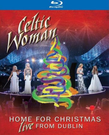 Celtic Woman - Home for Christmas (Live from Dublin 2012)[Blu-ray] (2013)