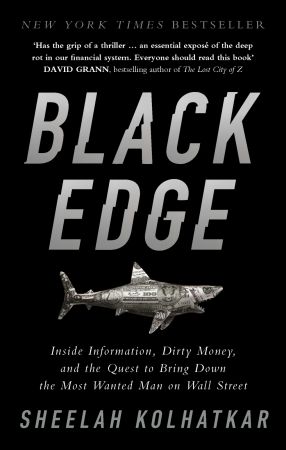Black Edge Inside Information Dirty Money and the Quest to Bring Down the Most Wanted Man on Wall Street UK Edition