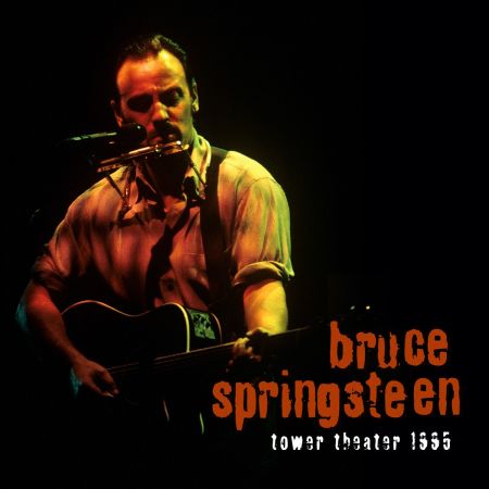 Bruce Springsteen - 12-09-95 - Tower Theater, Upper Darby, PA (2022)Official Digital Download