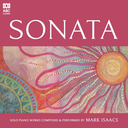 Mark Isaacs - Sonata: Solo Piano Works Composed &amp; Performed by Mark Isaacs (2023)Official Digital Download 24/96