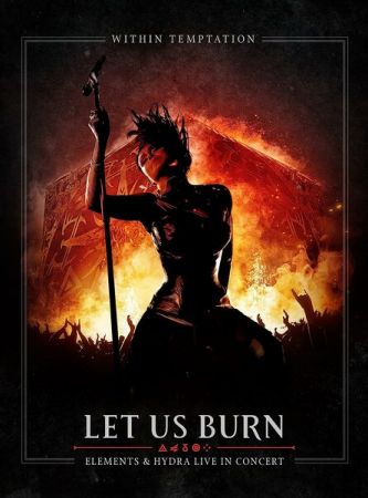 Within Temptation - Let Us Burn (Elements &amp; Hydra Live In Concert)[Blu-ray] (2014)