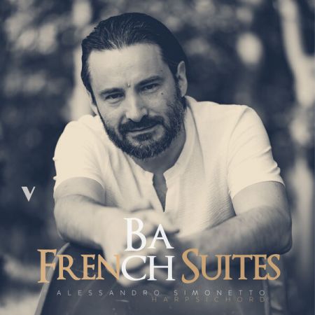 Alessandro Simonetto - J.S. Bach: 6 French Suites, BWV 812-817 (2023)Hi-Res