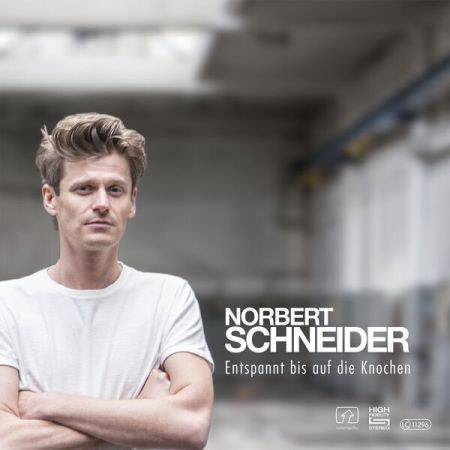 Norbert Schneider - Entspannt bis auf die Knochen (Bonus Version) (2015) Mp3 / Flac / Hi-Res