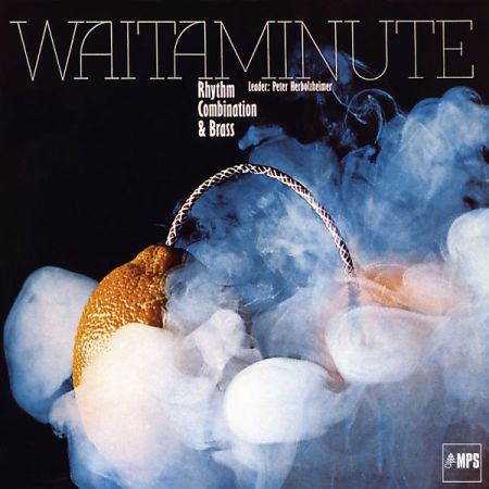 Peter Herbolzheimer Rhythm Combination &amp; Brass - Waitaminute (Remastered) (1973/2016) (Hi-Res) FLAC/MP3