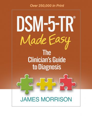 DSM-5-TR Made Easy: The Clinician's Guide to Diagnosis, 2023 Edition