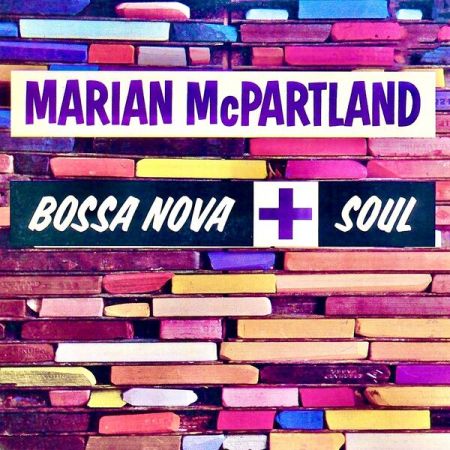 Marian McPartland - Bossa Nova + Soul (Remastered) (2010/2023) Mp3 / Flac / Hi-Res