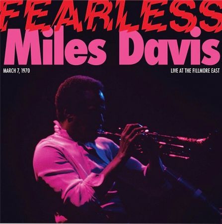 Miles Davis - Fearless (March 7, 1970 Live At The Fillmore East) (Vinyl) (2023)Vinyl-Rip