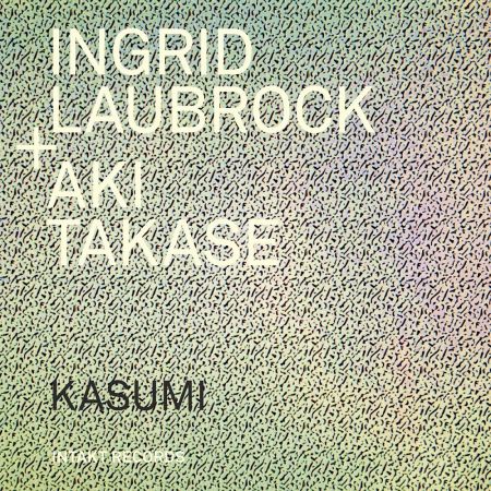 Ingrid Laubrock &amp; Aki Takase - Kasumi (2019)CD-Rip
