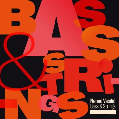 Nenad Vasilić - Bass &amp; Strings (2023)Official Digital Download 24/96