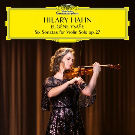 Hilary Hahn - Ysaÿe: 6 Sonatas for Violin Solo, Op. 27 (2023) (Hi-Res) FLAC/MP3