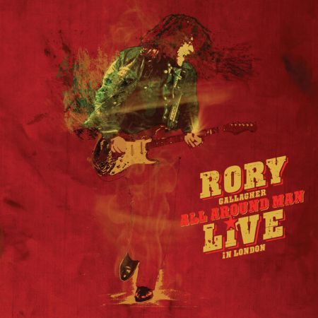 Rory Gallagher - All Around Man – Live In London (Deluxe) (2023) Mp3 / Flac / Hi-Res