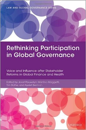 Rethinking Participation in Global Governance: Voice and Influence after Stakeholder Reforms in Global Finance and Healt