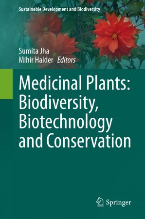 Medicinal Plants: Biodiversity, Biotechnology and Conservation
