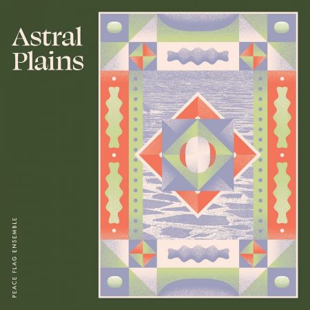 Peace Flag Ensemble - Astral Plains (2023)Official Digital Download